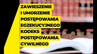 Zawieszenie i umorzenie postępowania egzekucyjnego kodeks postępowania cywilnego [upl. by Nesyrb]