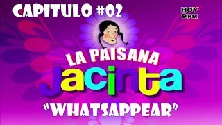 NUEVO CAPITULO 02 quotLa Paisana Jacintaquot whatsappear  2014 [upl. by Armitage78]