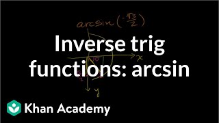 Inverse trig functions arcsin  Trigonometry  Khan Academy [upl. by Caras]