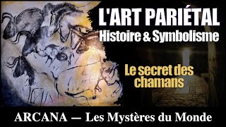 L’art pariétal  l’énigme des chamans de la préhistoire [upl. by Anitsrihc982]