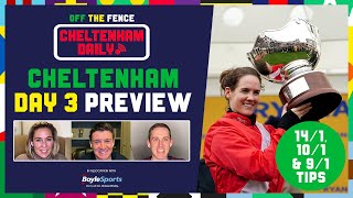 CHELTENHAM FESTIVAL DAILY  DAY 3 PREVIEW AND TIPS  OFF THE FENCE [upl. by Juliano]