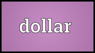 Dollar Meaning [upl. by Luana]