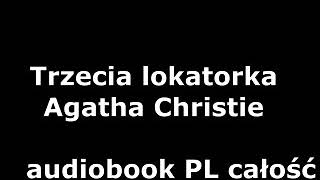 Trzecia lokatorka  Agatha Christie  Audiobook PL [upl. by Saticilef]