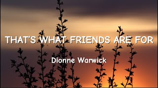 Dionne Warwick  That’s What Friends Are For Lyrics [upl. by Eicram984]