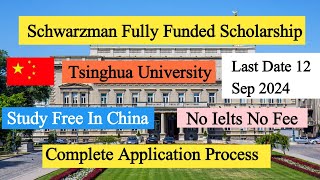 Schwarzman Fully funded Scholarship  Tsinghua University ChinaOnline Application Process2025 [upl. by Evyn]