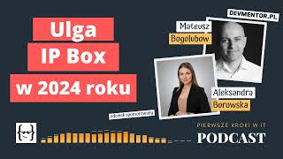 IP BOX – czy ulga nadal się opłaca w 2024 r  Pierwsze kroki w IT 76  IT podcast [upl. by Carita]