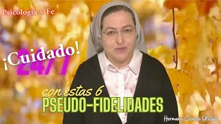 6 PSEUDOFIDELIDADES  Psicología y Fe  Hermana Glenda Oficial [upl. by Ahsikahs]