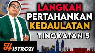 SEJARAH TINGKATAN 5  Bab 1  Langkah Mempertahankan Kedaulatan [upl. by Asinla]