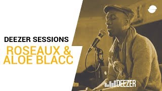 Roseaux amp Aloe Blacc  Deezer Session [upl. by Beebe]