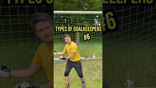 TYPES OF GOALKEEPERS part 6 shorts [upl. by Ponton]