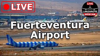 🔴 LIVE WEBCAM from FUERTEVENTURA AIRPORT Canary Islands Spain [upl. by Daitzman]