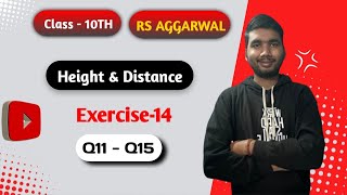 Ex 14 Q11Q15  Class 10 Height and Distance  RS Aggarwal  CBSE [upl. by Anival]