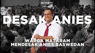 LIVE DESAK ANIES  WARGA MATARAM MENDESAK ANIES BASWEDAN [upl. by Wahs724]