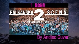 Baka Prase x Lazic  Balkanska Scena 2 1 HOUR VERSION [upl. by Marget]