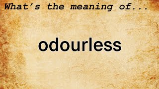 Odourless Meaning  Definition of Odourless [upl. by Rafaelle]