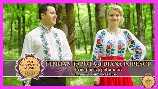 Ciprian Tapota si Diana Popescu  Puneti neica poftan cuiOfficial video HD ⓒ100✔️ 𝐕𝐄𝐙𝐈 𝐓𝐎𝐓❣️ [upl. by Amjan]