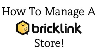 How To Manage A Bricklink Store [upl. by Aletse]