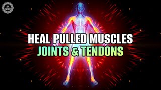 Heal Pulled Muscles Joints amp Tendons  Get Relief From Muscle Pain Spasms amp Weakness  174hz Healing [upl. by Lien]