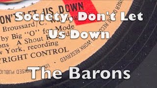 Society Dont let Us Down  The Barons [upl. by Llehsram]