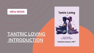 Tantric Loving Introduction [upl. by Trebuh]