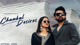 CHAMBAL DESIRES Official Music Video Trilochan Simms Shiv Rajawat Chambal Land [upl. by Animrelliug610]