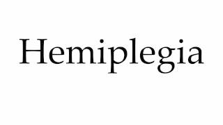 How to Pronounce Hemiplegia [upl. by Airdnaed]