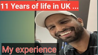 11 Years Of Life In UK experiences [upl. by Serra882]