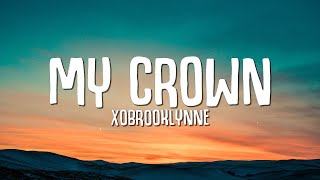 XoBrooklynne  My Crown Lyrics [upl. by Anerok]