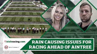 Rain causing issues for racing ahead of Aintree  Irish angle [upl. by Weitman]