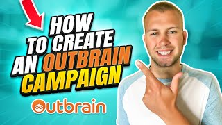 How to Create an OutBrain Campaign Native Ads Tutorial [upl. by Emie65]