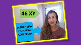 DISGENESIA GONADAL COMPLETAPURA 46 XY  SÍNDROME DE SWYERMULHER XY [upl. by Amedeo144]