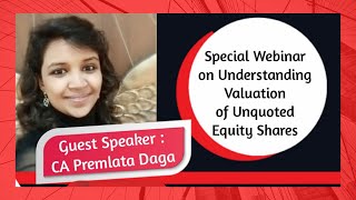 Special Webinar on Understanding Valuation of Unquoted Equity Shares [upl. by Ylellan548]