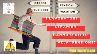 STRANIERI IN ITALIA E PENSIONE NE HA DIRITTO SE TORNA A CASA [upl. by Lavery]