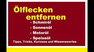 Ölflecken entfernen Schmieröl Sonnenöl Ölfleck Motoröl Speiseöl beseitigen Kleidung Pflaster Beton [upl. by Phillipp783]