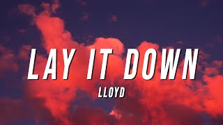 Lloyd  Lay It Down Steelix Remix Lyrics [upl. by Samella]