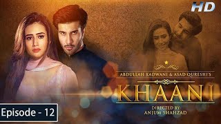 Khaani  Episode 12  Feroze Khan  Sana Javed  HD  Har Pal Geo [upl. by Dust712]