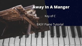 Away In A Manger Key of CEASY Piano Tutorial [upl. by Ivan]