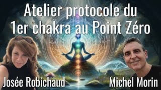 Atelier protocole du 1er chakra au Point Zéro avec Josée Robichaud et Michel Morin [upl. by Anawit]