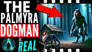 The Palmyra Dogman Is REAL amp The Most Terrifying True Story [upl. by Assirac]