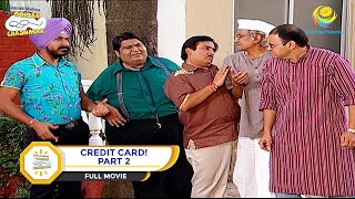 CREDIT CARD I PART 2 I FULL MOVIE I Taarak Mehta Ka Ooltah Chashmah  तारक मेहता [upl. by Som]