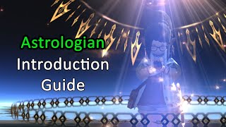 Introduction Guide To Astrologian  FFXIV Endwalker [upl. by Jahncke]