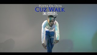 Poppa Da Don  Cuz Walk Dir By braddytonia [upl. by Oine]