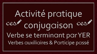 Activité pratique  Conjugaison des verbes  Verbes en YER Niveau 4 [upl. by Enaile921]