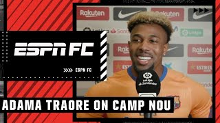 Adama Traoré on winning atmosphere in Camp Nou  ESPN FC [upl. by Aneloj]