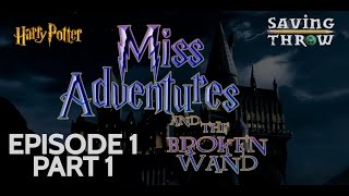 Miss Adventures and the Broken Wand  Episode 1 Part 1 [upl. by Fe]