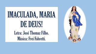 IMACULADA MARIA DE DEUS Letra José Thomaz Filho Música Frei Fabretti [upl. by Uile]