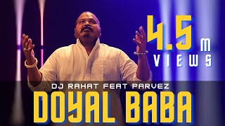 DJ Rahat x Parvez Sazzad  Doyal Baba 2024 Latest Bangla Popular Remix Song [upl. by Eitsirk]