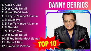 D a n n y B e r r i o s 2023 MIX  Top 10 Best Songs  Greatest Hits  Full Album [upl. by Yehc]