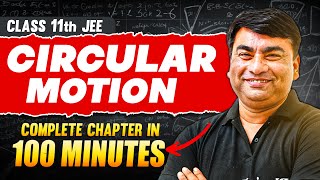 CIRCULAR MOTION in 100 Minutes  Full Chapter Revision  Class 11th JEE [upl. by Ednalrim567]