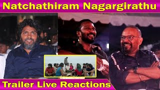 Natchathiram Nagargiradhu Trailer Live Reactions  Pa Ranjith  Tenma  Kalai Kalidas Dushara [upl. by Euell]